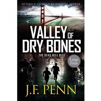 Valley of Dry Bones: Large Print Edition by J. F. Penn