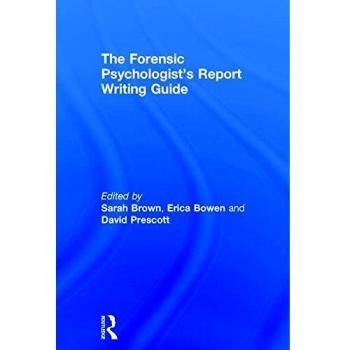 The Forensic Psychologist's Report Writing Guide