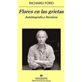 Flores en las grietas: Autobiografía y literatura: 809 - Richard Ford