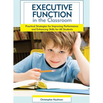 Executive Function in the Classroom: Practical Strategies for Improving Performance and Enhancing Skills for All Students