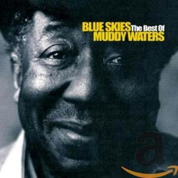 Blue Skies-the Best of Muddy Waters