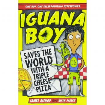 Iguana Boy Salva el Mundo con una Pizza de Tres Quesos: Libro 1