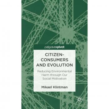 Citizen-Consumers and Evolution: Reducing Environmental Harm Through Our Social Motivation