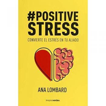 #Positivestress: Convierte el estrés en tu aliado