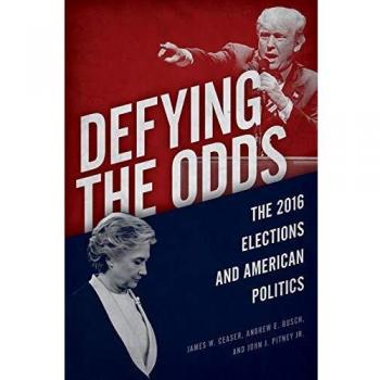 Defying the Odds: The 2016 Elections and American Politics