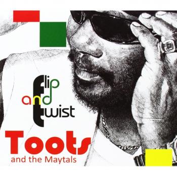 Flip and Twist - Toots & The Maytals