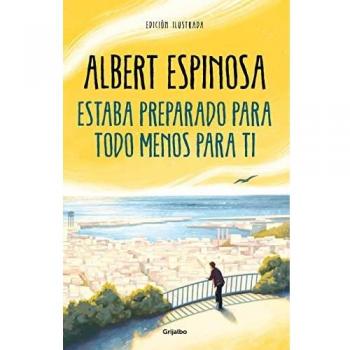 Estaba preparado para todo menos para ti - ALBERT ESPINOSA