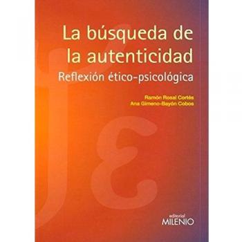 La búsqueda de la autenticidad: Reflexión ético-psicológica