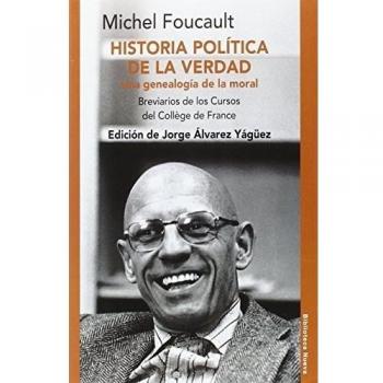 Historia Política De La Verdad: BREVIARIOS DE LOS CURSOS DEL COLLÈGE DE FRANCE - Michael Foucault / Jorge álvarez