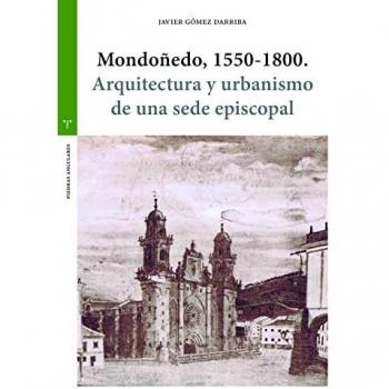 Mondoñedo, 1550-1800. Arquitectura y urbanismo de una sede episcopal