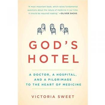 God's Hotel: A Doctor, a Hospital, and a Pilgrimage to the Heart of Medicine