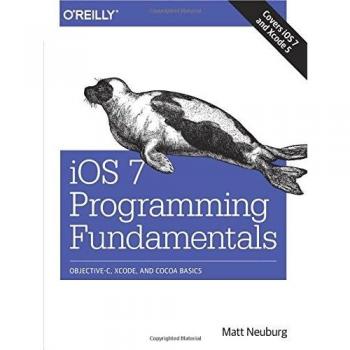 iOS 7 Programming Essentials: Objective-C, Xcode, and Cocoa Basics