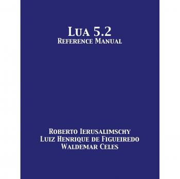 Lua 5.2 Comprehensive Reference Guide by Roberto Ierusalimschy
