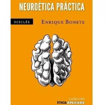 Neuroética práctica: Una ética desde el cerebro