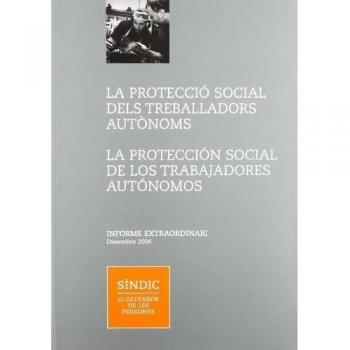 protecció social dels treballadors autònoms. Informe extraordinari. Desembre 2006/La