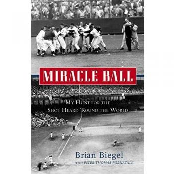 Miracle Ball: My Hunt for the Shot Heard 'round the World