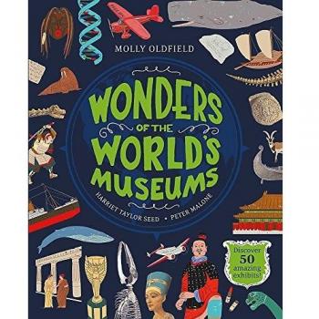 Wonders of the World's Museums: Discover 50 amazing exhibits!