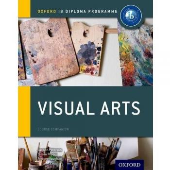 Oxford IB Course Companion: Visual Arts