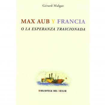 Max Aub Y Francia O La Esperanz