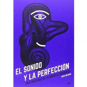 El Sonido Y La Perfección - Greg Milner