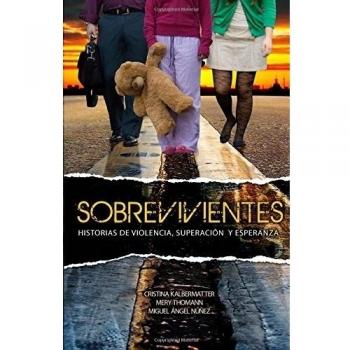 Sobrevivientes: Historias de violencia, superación y esperanza