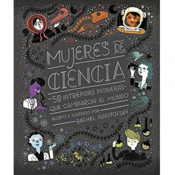 Mujeres en la ciencia: Coedición con Capitán Swing - Rachel Ignotofsky
