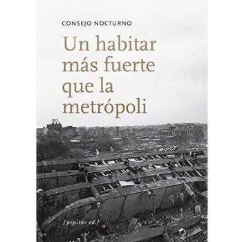 Un habitar más fuerte que la metrópoli