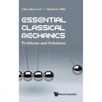 Essential Classical Mechanics: Problems and Solutions