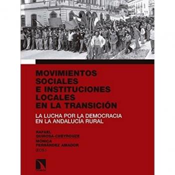 Movimientos sociales e instituciones locales en la transición: La lucha por la democracia en la Andalucía rural