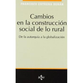 Cambios en la construcción social de lo rural: De la autarquía a la globalización