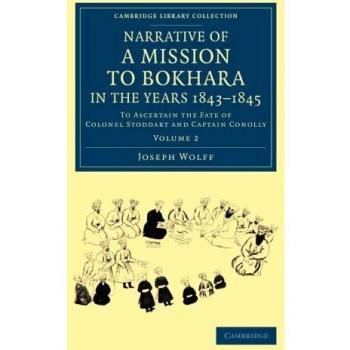 Narrativa de una Misión a Bokhara, 1843-1845: Investigación del Destino del Coronel Stoddart y el Capitán Conolly (Colección de Biblioteca de Cambridge - Historia del Sur de Asia)