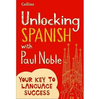 Libro Unlocking Spanish con Paul Noble: Tu clave para el éxito en el aprendizaje del idioma
