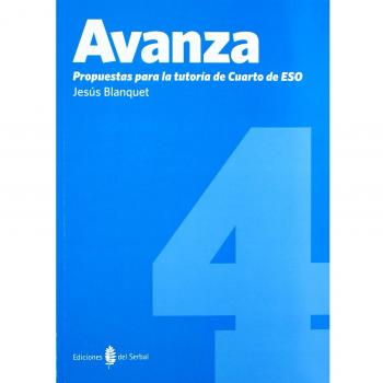Avanza-4. Propuestas para la tutoría de 4º de ESO - Blanquet Gas, Jesús