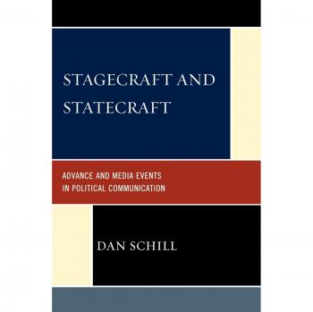 Stagecraft and Statecraft: Political Communication Strategies in Media Events (Lexington Studies)