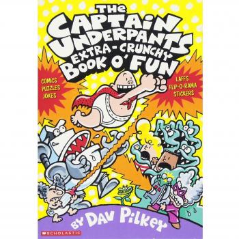 The Captain Underpants Extra-Crunchy Book O' Fun