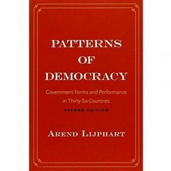 Patterns of Democracy: Government Forms and Performance in Thirty-six Countries