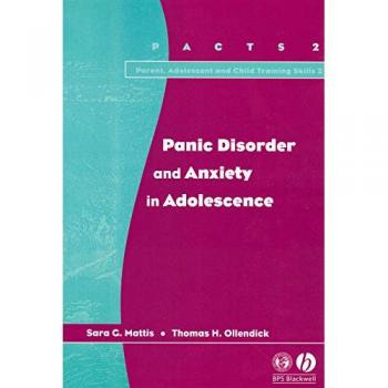 Manual de Entrenamiento para Padres, Adolescentes y Niños sobre Trastorno de Pánico y Ansiedad en la Adolescencia - Edición en Tapa Blanda