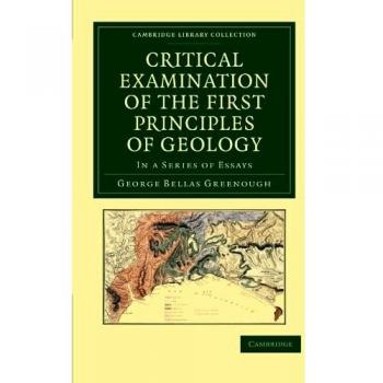 Examen Crítico de los Primeros Principios de Geología: En una Serie de Ensayos (Colección Biblioteca de Cambridge - Ciencias de la Tierra)