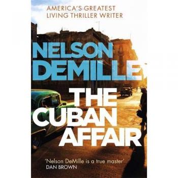 The Cuban Affair - Novela de ficción, autor Nelson DeMille, 480 páginas, publicada en 2017, mezcla de thriller y romance, ambientada en Cuba y Estados Unidos