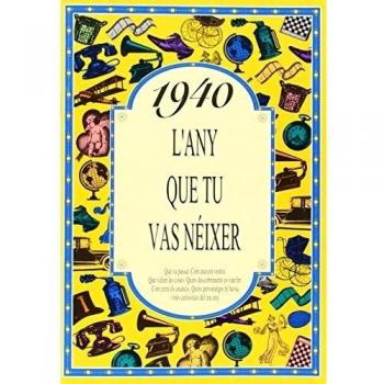 1940 L'ANY QUE TU VAS NEIXER