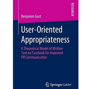 User-Oriented Appropriateness: A Theoretical Model of Written Text on Facebook for Improved PR Communication