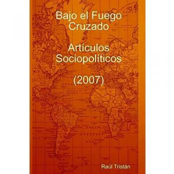 Bajo el Fuego Cruzado: Artículos Sociopolíticos