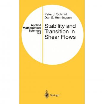 Shear Flow Stability and Transition Analysis (Applied Mathematical Sciences)