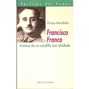 FRANCISCO FRANCO CRONICA DE UN CAUDILLO CASI OLVIDADO