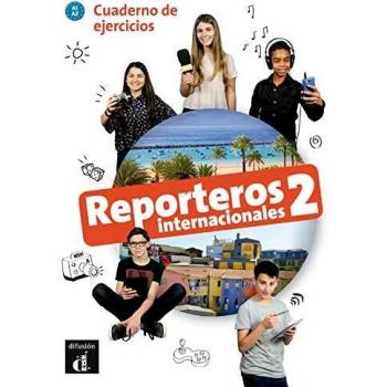 Reporteros Internacionales 2 cuaderno de ejercicios. A1-A2: Cuaderno de ejercicios 2
