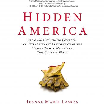 Hidden America: From Coal Miners to Cowboys, an Extraordinary Exploration of the Unseen People Who Make This Country Work