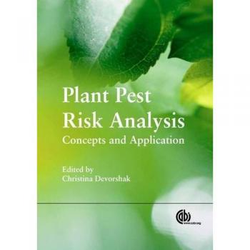 Plant Pest Risk Analysis: Concepts and Application