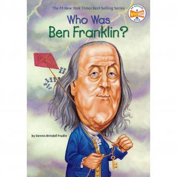 Who Was Ben Franklin? - Educational Biography Book for Kids