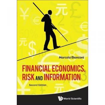 World Scientific Financial Economics: Risk and Information (2nd Edition) by Marcelo Bianconi
