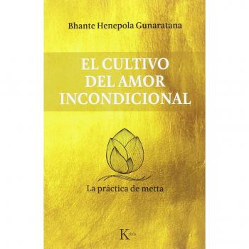 El cultivo del amor incondicional: La práctica de metta - Bhante Henepola Gunaratana